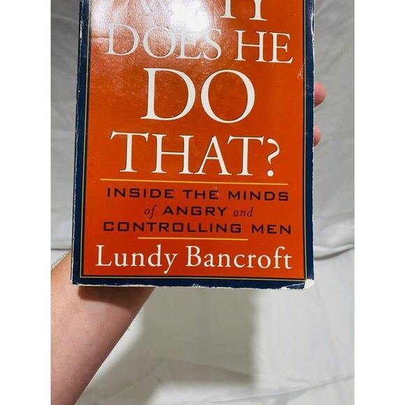 Why Does He Do That Understanding Angry and Controlling Men By Lundy Bancroft - Picture 5 of 12